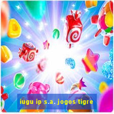 iugu ip s.a. jogos tigre